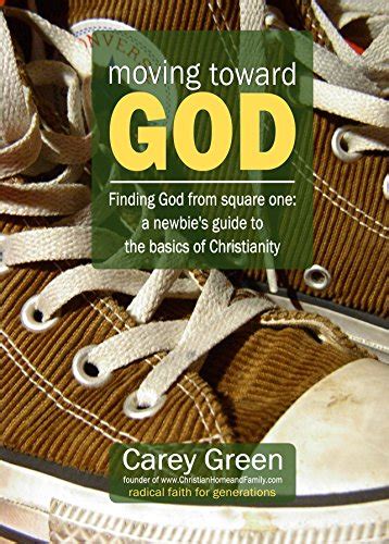 Moving Toward God Finding God From Square One A Newbies Guide To