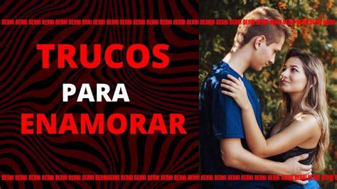 Trucos Psicológicos Para Enamorar a Una Mujer 100 Eficaz YouTube