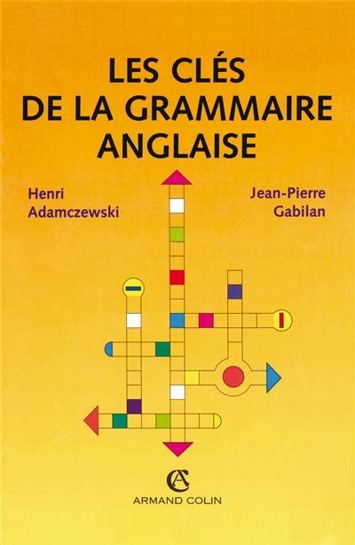 Livre Les Clés de la grammaire anglaise écrit par Henri Adamczewski