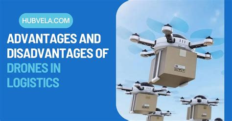 Advantages And Disadvantages Of Drones In Logistics Hubvela