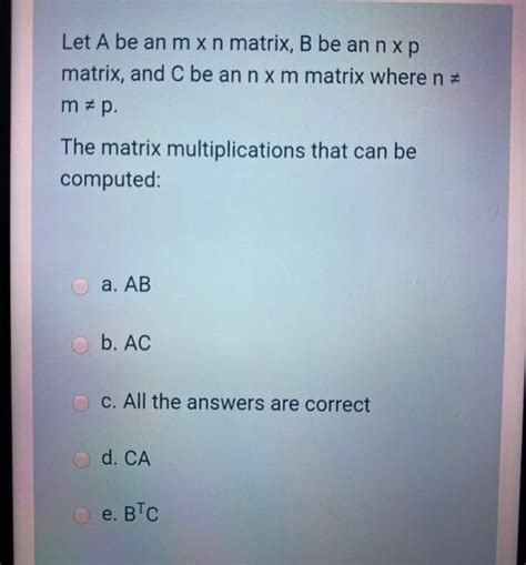 Solved Let A Be An Mxn Matrix B Be An N Xp Matrix And C Be