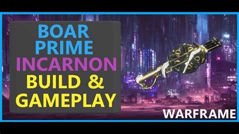 Warframe Boar Prime Incarnon YouTube