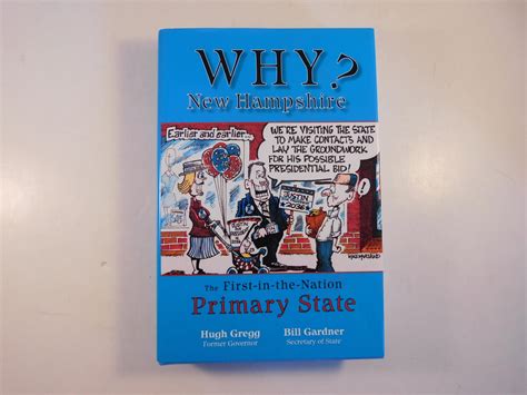 Why New Hampshire?: The First-In-The-Nation Primary State by Gregg