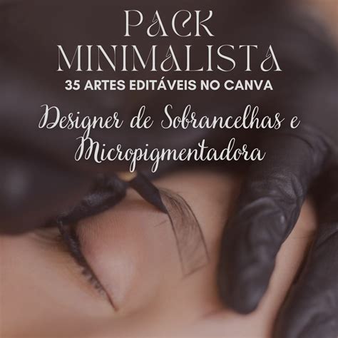 Pack Canva Minimalista Para Designer De Sobrancelha E Micropgmenta O