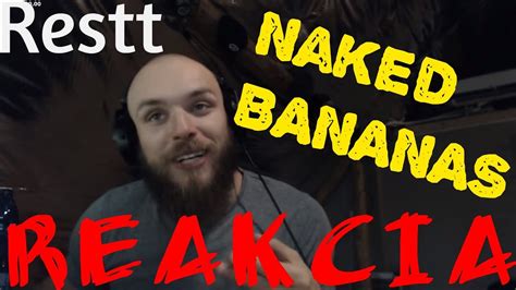 Restt Reakcia Na Typy Fan Ikov Naked Bananas Youtube