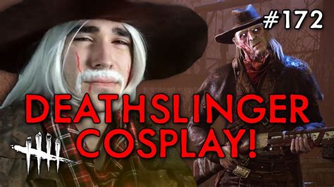 DEATHSLINGER COSPLAY! (Dead By Daylight #172) - YouTube