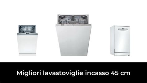 Migliori Lavastoviglie Incasso Cm Nel Secondo Esperti