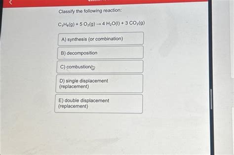 Solved Classify The Following Reaction C3h8g 5 O₂g →