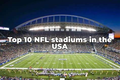 Top 10 NFL stadiums in the USA