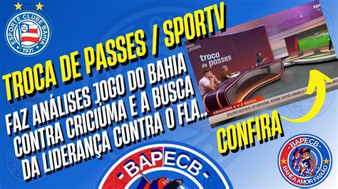 Equipe Do Troca De Passes Do Sportv Analisa Jogo Do Bahia Contra O