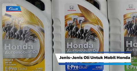 Jenis Oli Mobil Honda Yang Wajib Diketahui