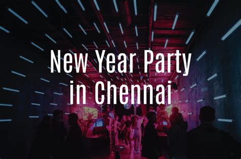 Top New Year Parties & Celebration Spots in Chennai for 2024