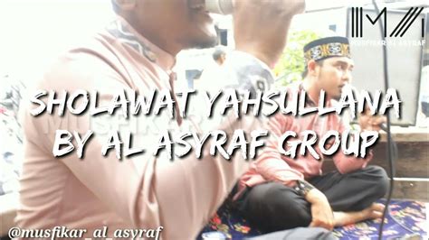 SHOLAWAT YAHSULLANA PADUAN INDAH BY NASYID AL ASYRAF YouTube