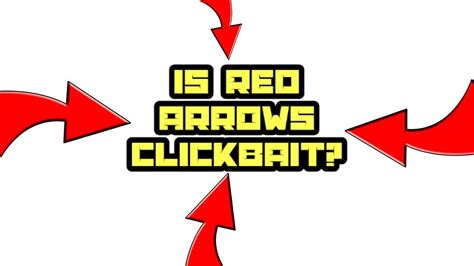 Is Putting Red Arrows In Thumbnails Considered Clickbait Youtube