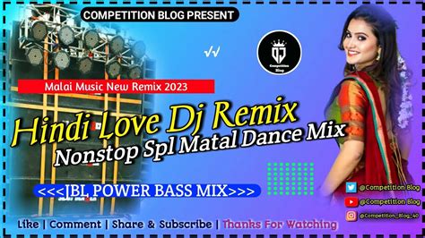 Nonstop Spl Matal Dance Mix Hindi Love Dj Remix Malai Music New Remix