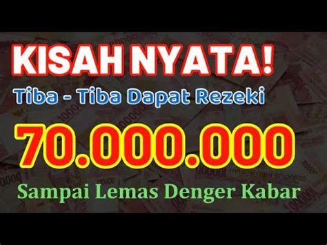 TIBA TIBA DAPAT REZEKI 70 JUTA SAMPAI LEMAS DENGAR KABAR SHOLAWAT