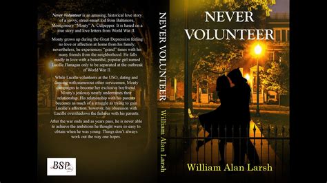 NEVER VOLUNTEER By William Alan Larsh The Authors Insight YouTube