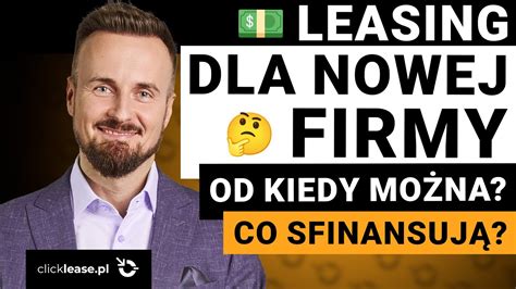 LEASING dla NOWEJ FIRMY STARTUP Od kiedy Co sfinansują Warunki