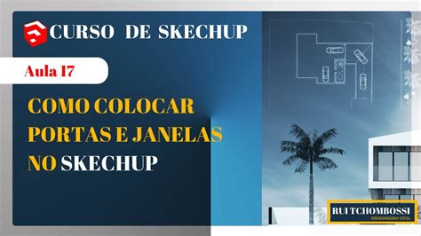 Aula Como Colocar Portas E Janelas Curso Gratuito De Skechup