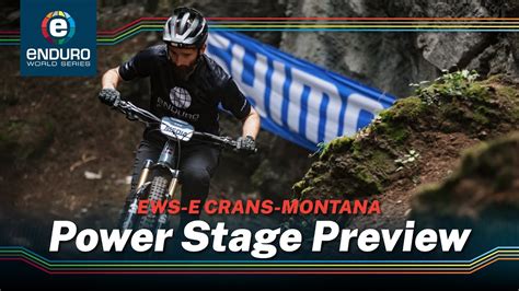 Powerstage Preview Ews E Crans Montana Youtube