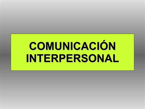 Curso Comunicacion Interpersonalelectivo2 Ppt