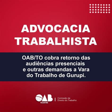 Oab Tocantins Oab To Cobra Retorno Das Audi Ncias Presenciais Na Vara