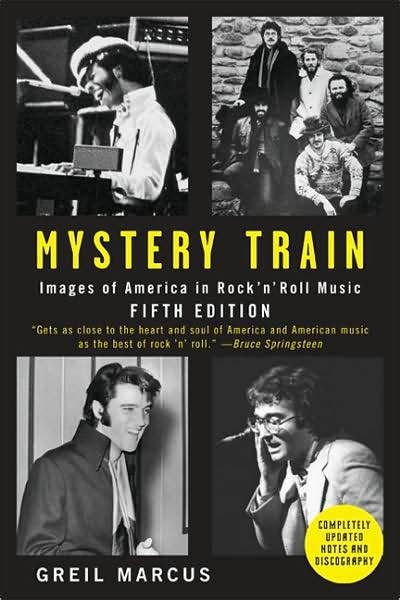 Greil Marcus: Mystery Train