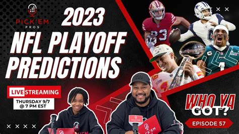 2023 Nfl Playoff Predictions Episode 57 Of Who Ya Got By The Pickem