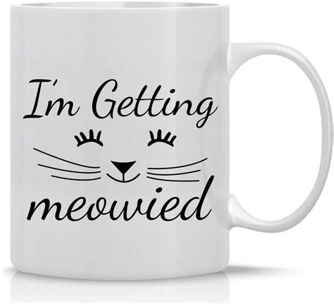 Im Getting Meowied 11oz Ceramic Coffee Mug Cat Kitty Lovers Engagement Funny