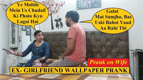 Ex Girlfriend Wallpaper Prank Ex Girlfriend Prank Prank On Wife