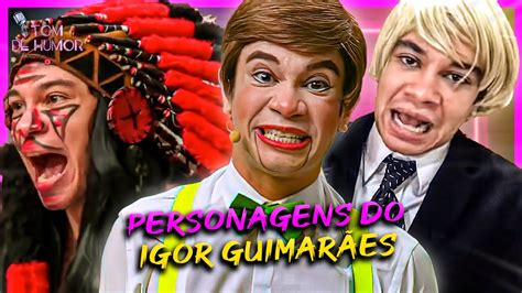 MELHORES PERSONAGENS DO IGOR GUIMARÃES Master Trash Programa Pânico na