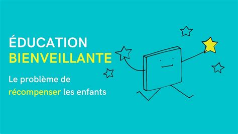 Éducation bienveillante le problème de récompenser les enfants