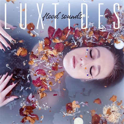 Luxtides Flood Sounds Lyrics And Tracklist Genius