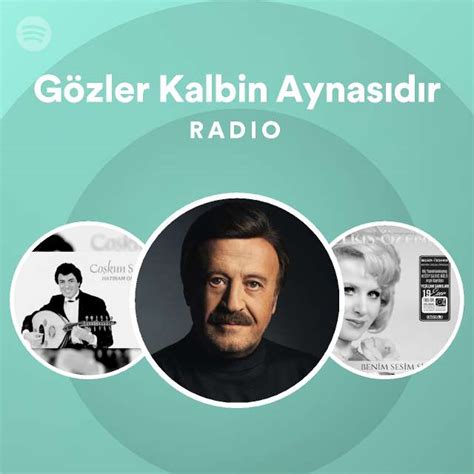 Gözler Kalbin Aynasıdır Radio playlist by Spotify Spotify