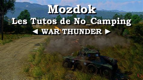 TUTO Stratégie en char sur la carte Mozdok domination n1 WAR