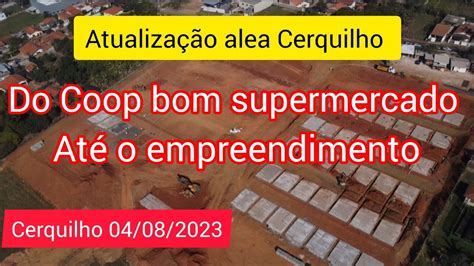 Do Coop Bom Supermercado At Empreendimento Alea Cerquilho Youtube