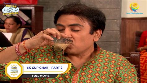 Ek Cup Chai FULL MOVIE Part 2 Taarak Mehta Ka Ooltah Chashmah Ep