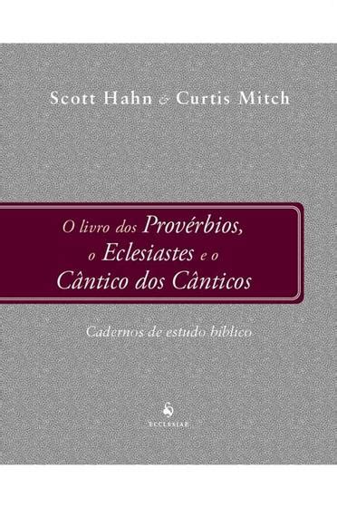 O livro dos provérbios o eclesiastes e o cântico dos cânticos