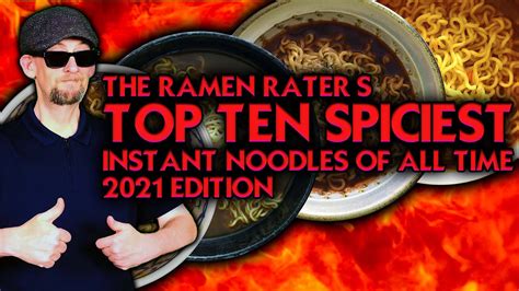 The Ramen Raters Top Ten Spiciest Instant Noodles 2021 Edition