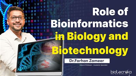 Bioinformatics And Its Role In Biology Biotechnology Why You Must