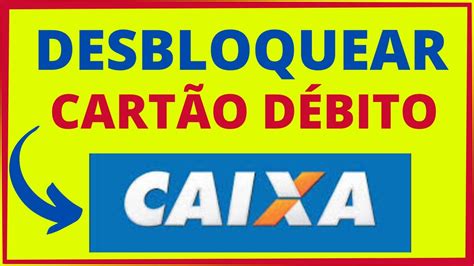 Desbloquear Cart O De D Bito Caixa Youtube