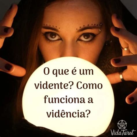 O Que Um Vidente Como Funciona A Vid Ncia Tarot Vida