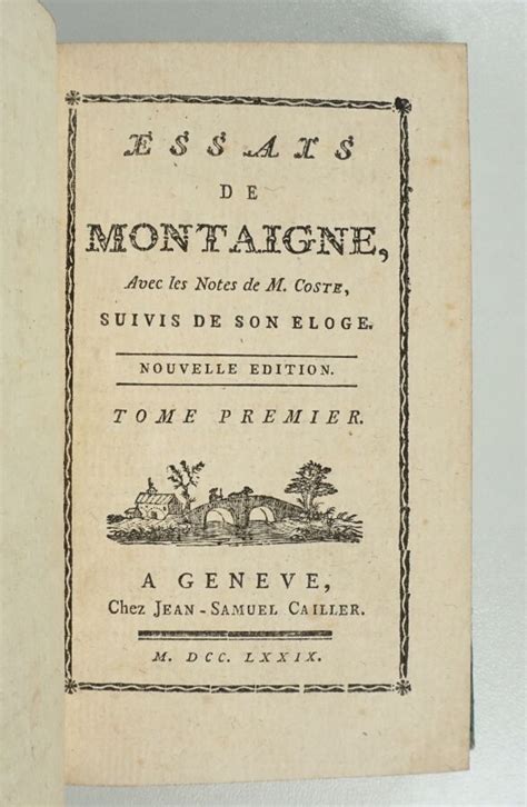 MONTAIGNE Essais avec les notes de M Coste suivis de son éloge