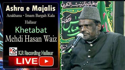 Live Majlis Maulana Mehdi Hasan Sb Waez Anjuman Farogh Matam Regd