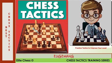 Practice Tactics To Improve Your Level In Chess Zugzwang Youtube