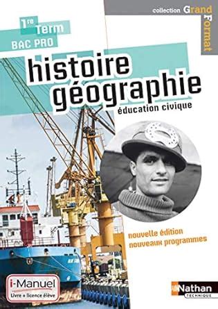 Histoire Géographie Education civique 1re Term Bac Pro Grand