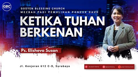 KETIKA TUHAN BERKENAN Ps Elisheva Susan I Mezbah Pagi Pemulihan