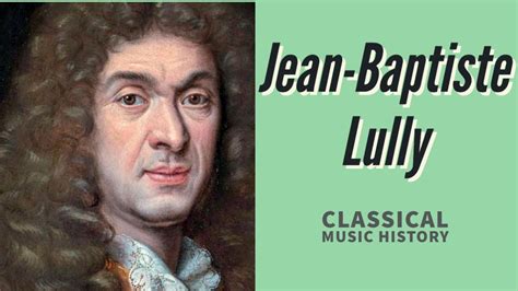 Lully Classical Music History 27 Baroque Period Youtube