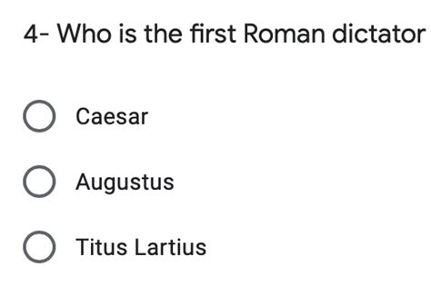 Solved 4-Who is the first Roman dictator Caesar O Augustus O | Chegg.com