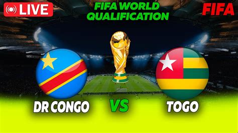 Live Dr Congo Vs Togo Fifa World Cup Qualification Caf Game